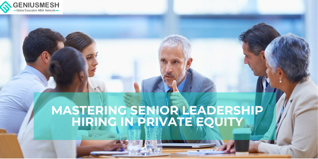 From Decoding CVs to Nailing Interviews: Mastering Senior Leadership Hiring in Private Equity