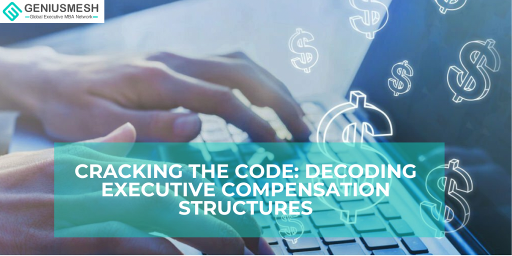 Cracking the Code: Decoding Executive Compensation Structures
