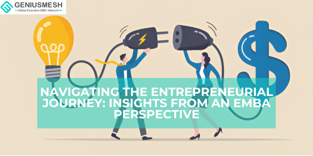 Navigating the Entrepreneurial Journey: Insights from an EMBA Perspective